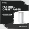 Fax Roll Offset paper 210mm x 80mm